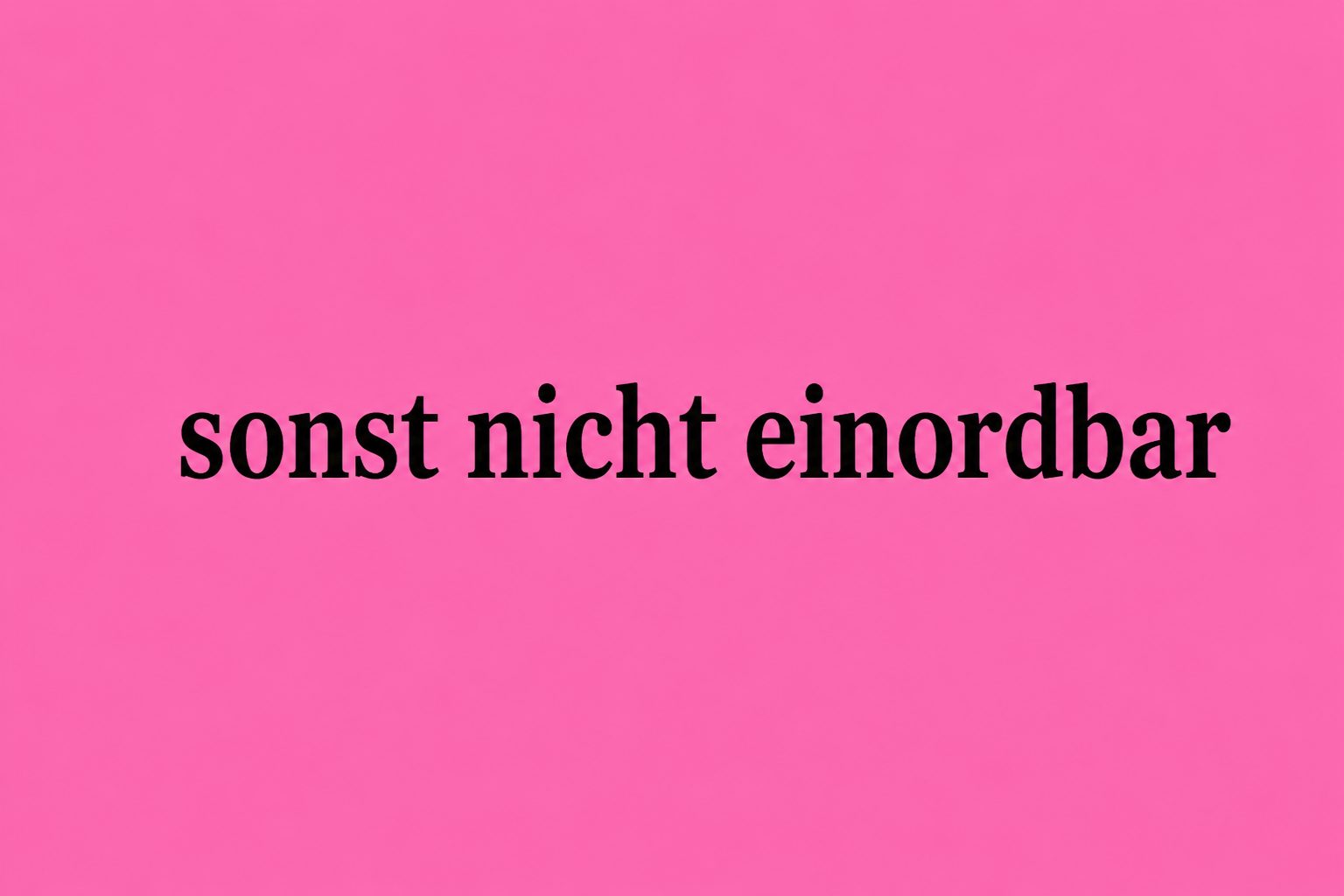Was sonst nicht so passt
